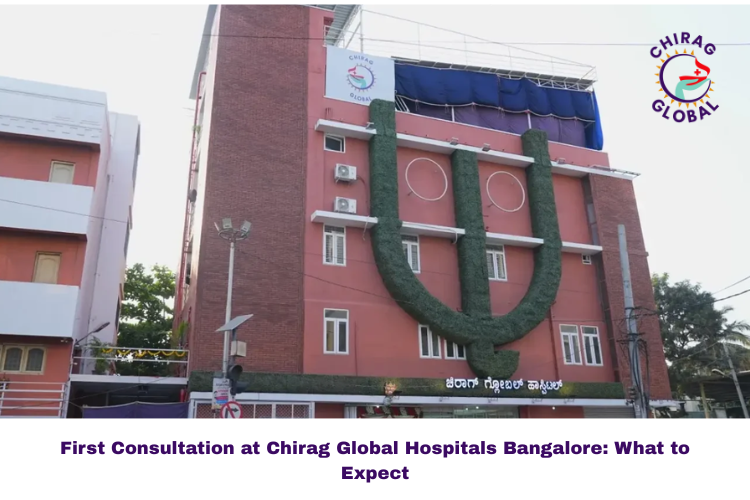 First Consultation at Chirag Global Hospitals Bangalore