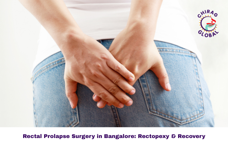 Rectal Prolapse Surgery in Bangalore: Procedure, Rectopexy & Recovery Guide