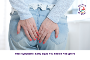 Piles Symptoms: Early Signs You Should Not Ignore